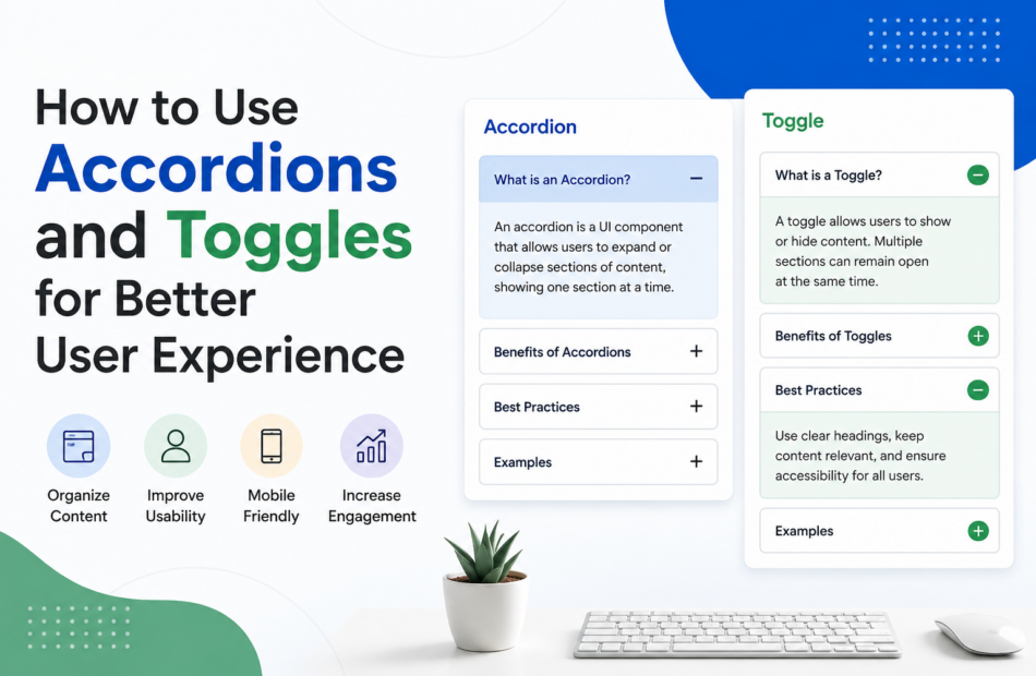 Illustration demonstrating how to use accordions and toggles for better user experience, featuring interactive UI components, expandable content sections, and web design best practices for improved usability and engagement.